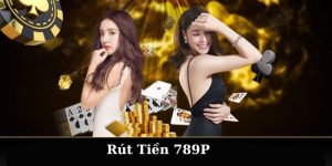 Rút tiền 789p nhanh chóng